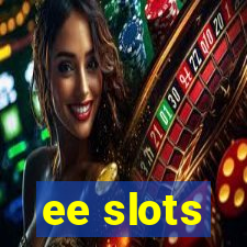 ee slots